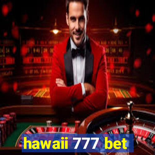 hawaii 777 bet